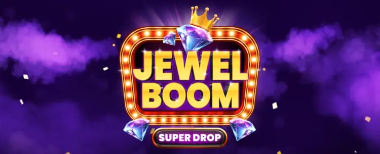 Jewel Boom Super Drop 
