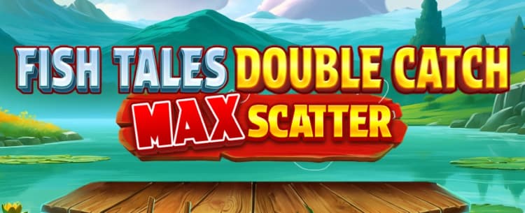 Fish Tales: Double Catch Max Scatter 